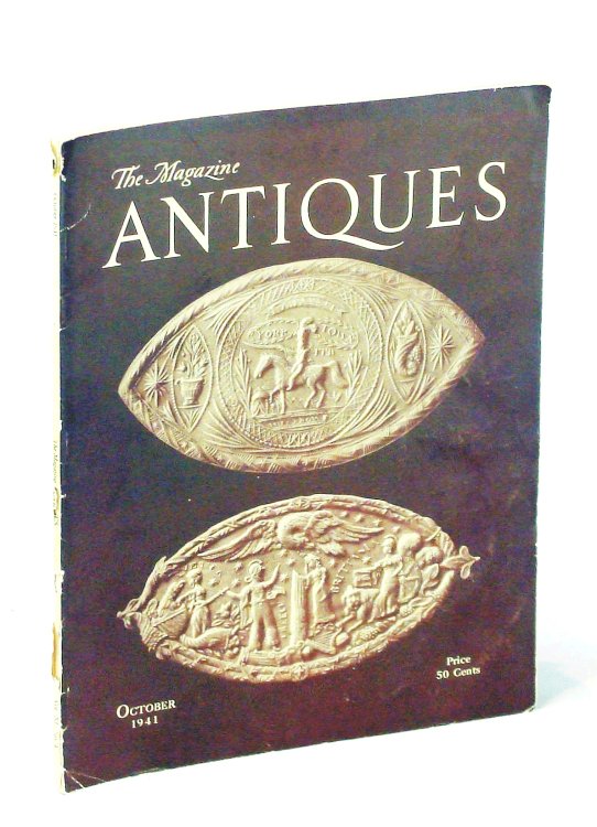 The Magazine Antiques, October 1941, Vol. XL, No. 4: Belles and Bustles / Early English Baby Chairs