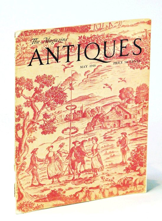 The Magazine Antiques, May 1946, Vol. XLIX, No. 5: The Goddard and Townsend Joiners / Old Maps / Home of Josephine Pinckney