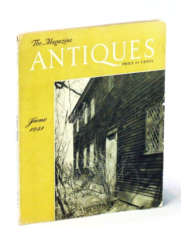 The Magazine Antiques, June 1951, Vol. LIX, No. 6: Wilson Porcelain Collection / Time Stone Farm