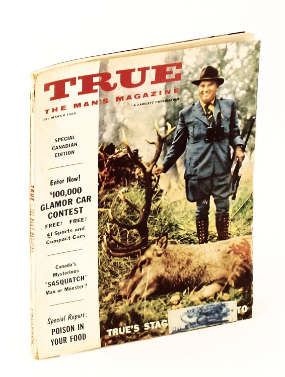 Image for True - The Man's Magazine, March 1960, Vol. 41 No. 274 - Canada's Mysterious Sasquatch! / Sir Robert Alexander Watson-Watt True - The Man's Magazine, March 1960, Vol. 41 No. 274 - Canada's Mysterious Sasquatch! / Sir Robert Alexander Watson-Watt