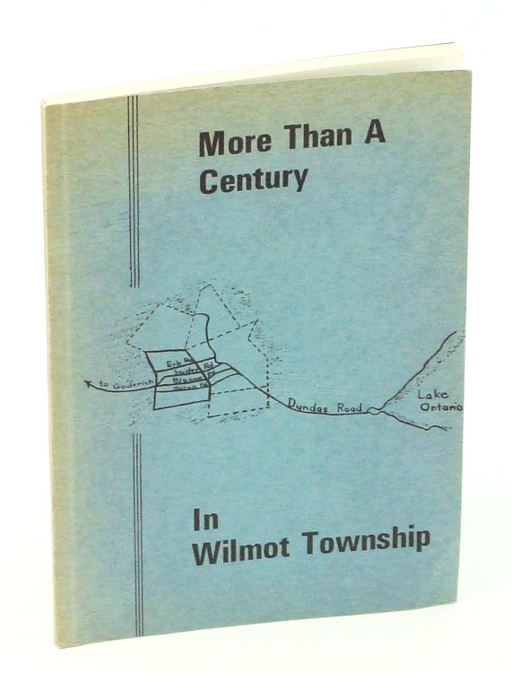 More Than a Century in Wilmot Township [Ontario Local History]
