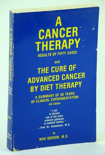 A Cancer Therapy - Results of Fifty Cases and The Cure of Advanced Cancer By Diet Therapy: Fourth Edition