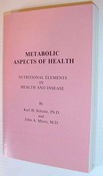 Metabolic Aspects of Health - Nutritional Elements in Health and Disease: Contains a Reprint of 'The Biology of the Trace Elements - Their Role in Nutrition' By Karl Schutte