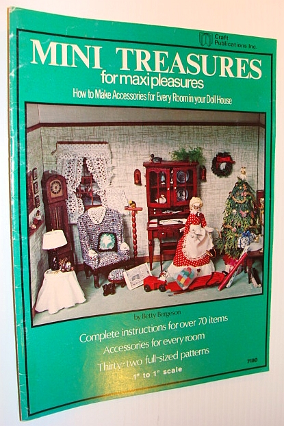 Mini Treasures for Maxi Pleasures - How to Make Accessories for Every Room in Your Doll House