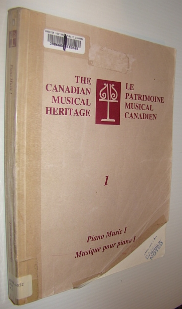 The Canadian Musical Heritage / Le Patrimoine Musical Canadien - Piano Music I (One) / Musique Pour Piano 1