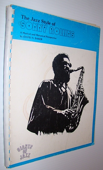 The Jazz Style of Sonny Rollins - A Musical and Historical Perspective - Giants of Jazz Series