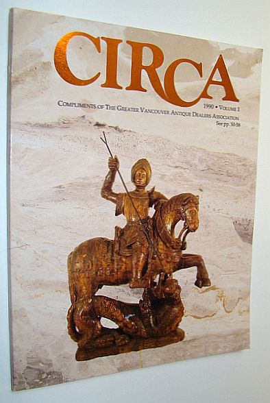 Image for Circa Magazine, 1990, Volume 1 - The West Coast Journal and Resource For Serious Collectors, Connoisseurs and Travelers - Carl Yeakel and His Gothic Collection Circa Magazine, 1990, Volume 1 - The West Coast Journal and Resource For Serious Collectors, Connoisseurs and Travelers - Carl Yeakel and His Gothic Collection