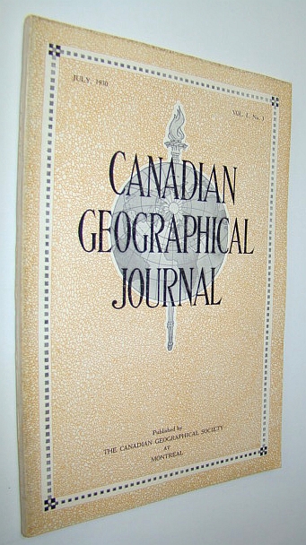 Canadian Geographical Journal, July 1930, Vol. I, No. 3 - Third Issue