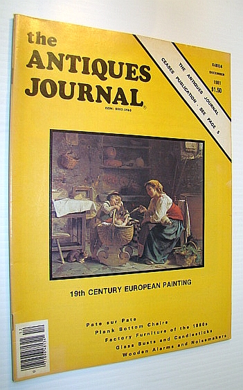 The Antiques Journal (Magazine), December, 1981 - Vol. 36, No. 12 - Wooden Alarms and Noisemakers (Final Issue)