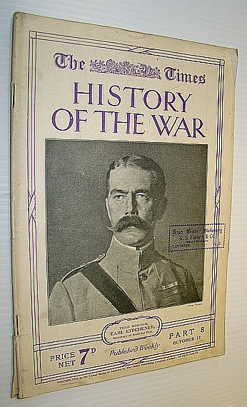 The Times History of the War, Part 8 (Eight), October (Oct.) 13, 1914 : Field Marshal Earl Kitchener Cover Portrait