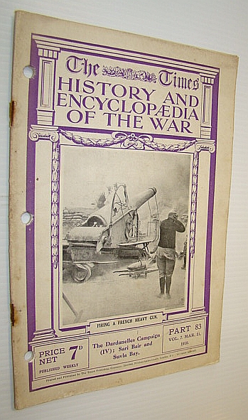 The Times History and Encyclopaedia of the War, Part 83 (Eighty-Three), March (Mar.) 21, 1916: Cover Illustration of Heavy French Gun in Action