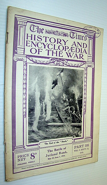The Times History and Encyclopaedia of the War, Part 108, Vol. 9, September (Sept.) 12, 1916 - The Battle of Jutland Bank, May 31-June 1, 1916