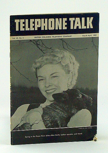 Telephone Talk, March - April 1955: Magazine of the British Columbia Telephone Company (B.C. Tel.) - Kamloops in Camera