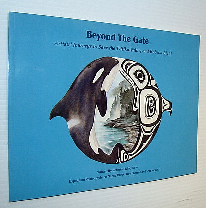 Image for Beyond the Gate: Artists' Journeys to Save the Tsitika Valley and Robson Bight Beyond the Gate: Artists' Journeys to Save the Tsitika Valley and Robson Bight