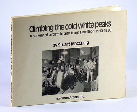 Climbing the Cold White Peaks: A survey of artists in and from Hamilton (Ontario), 1910-1950