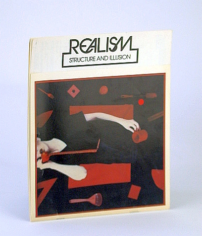 Realism: Structure & Illusion : Toward a Definition of Representational Art - Exhibition Catalogue