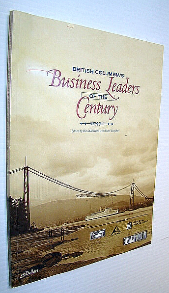 Image for British Columbia's Business Leaders of the Century British Columbia's Business Leaders of the Century