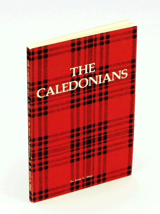 The Caledonians A History of the Scots in Kamloops [British Columbia]