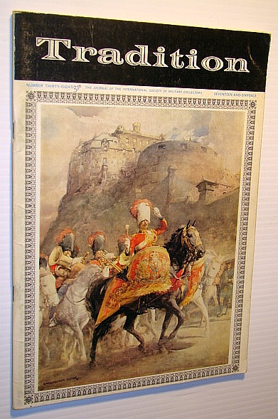 Tradition - The Journal of the International Society of Military Collectors, Number Thirty-Eight (38)