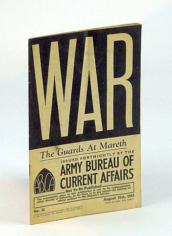 WAR: The Guards at Mareth. No. 51. August (Aug.) 21st, 1943