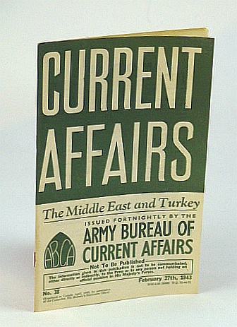 Current Affairs, Number 38: The Middle East and Turkey, February (Feb.) 27th, 1943