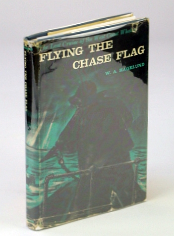 Image for Flying the Chase Flag - The Last Cruise of the West Coast Whaler Flying the Chase Flag - The Last Cruise of the West Coast Whaler