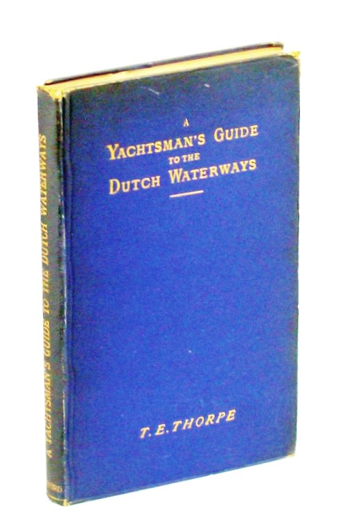 A Yachtsman's Guide to the Dutch Waterways Including the Zuider Zee and the Friesland Meres