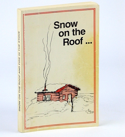 Image for Snow on the Roof. And Fire in the Stove Snow on the Roof. And Fire in the Stove
