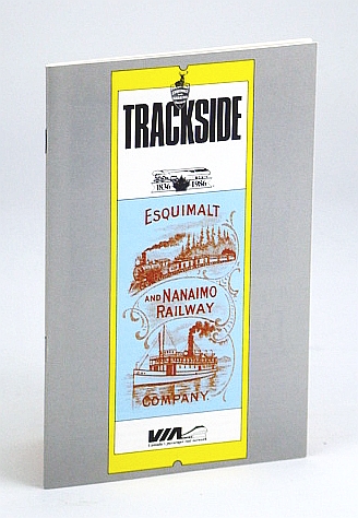 Image for Trackside: A Brief History of the E & N (Esquimalt and Nanaimo Railway) Trackside: A Brief History of the E & N (Esquimalt and Nanaimo Railway)