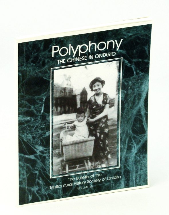 Polyphony - The Chinese in Ontario: The Bulletin of the Multicultural History Society of Ontario, Volume 15