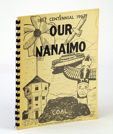 Our Nanaimo: 1867- 1967 Centennial