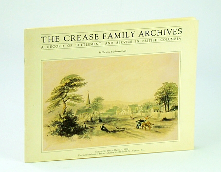 The Crease Family Archives: A Record of Settlement and Service in British Columbia