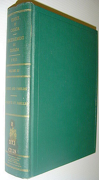 Ninth Census of Canada - 1951 - Neuvieme Recensement Du Canada: Volume III (Three) - Housing and Families