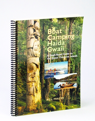 Boat Camping Haida Gwaii: A Small Vessel Guide to the Queen Charlotte Islands