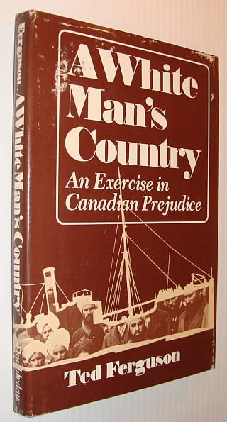 A White Man's Country: An Exercise in Canadian Prejudice