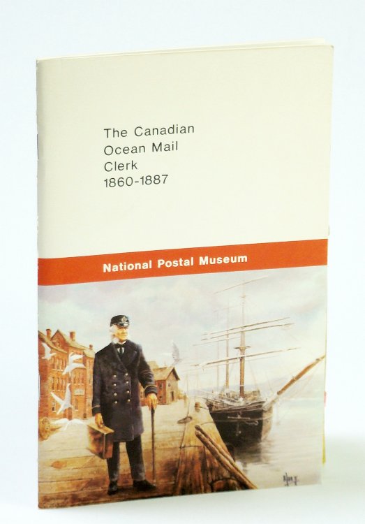 Image for The Canadian Ocean Mail Clerk, 1860-1887 The Canadian Ocean Mail Clerk, 1860-1887