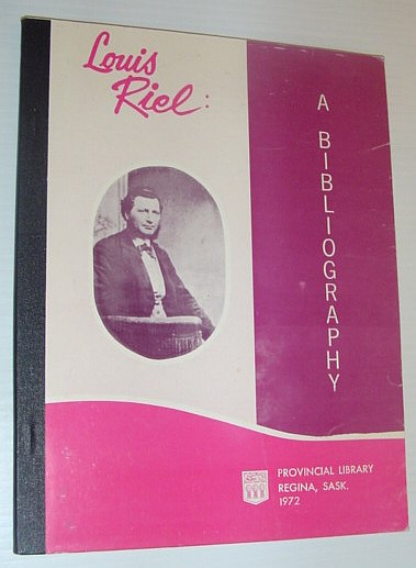 Louis Riel: A Bibliography