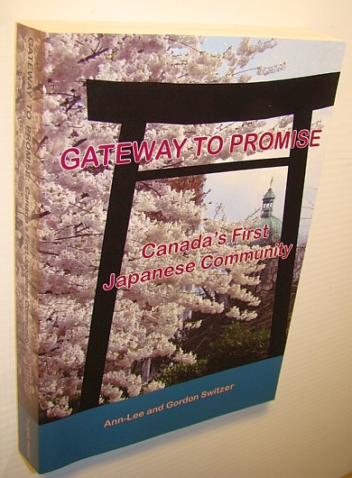 Image for Gateway to Promise: Canada's First Japanese Community Gateway to Promise: Canada's First Japanese Community