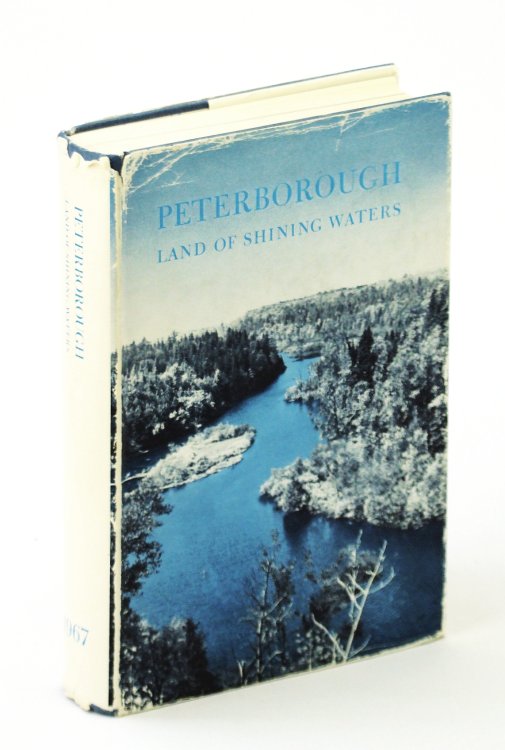 Peterborough [Ontario] Land of Shing Waters: An Anthology