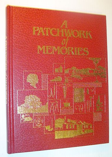 A Patchwork of Memories - Commemorating the Fiftieth (50th) Anniversary of the Establishment of the Claresholm Municipal Hospital District #24, 1937-1987