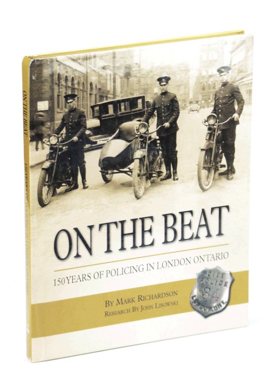 On the Beat - 150 Years Of Policing In London, Ontario