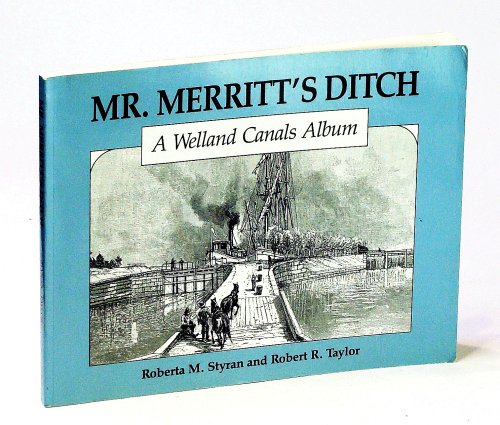 Mr. Merritt's Ditch: A Welland Canals Album