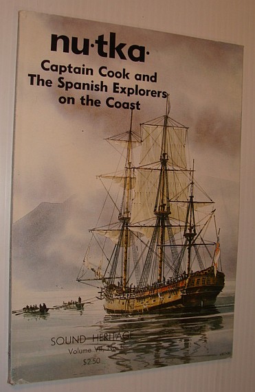 Nutka (Nootka) - Captain Cook and the Spanish Explorers on the Coast: Sound Heritage Volume VII, Number 1