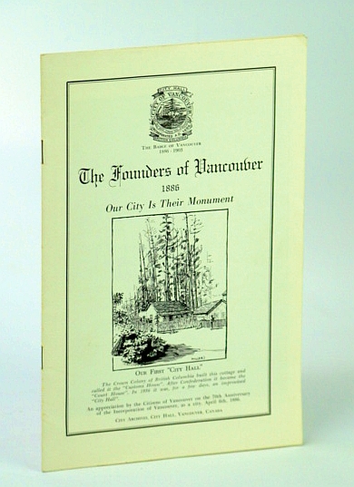 The Founders of Vancouver (B.C. / British Columbia) 1886 - Our City is Their Monument