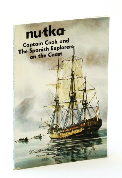 Nutka (Nootka) - Captain Cook and the Spanish Explorers on the Coast: Sound Heritage Volume VII, Number 1