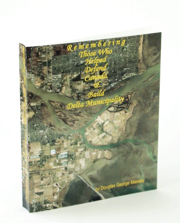 Remembering Those Who Helped Defend Canada and Build Delta [British Columbia] Municipality