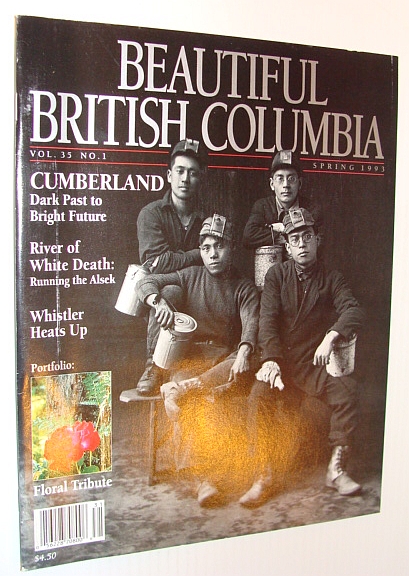 Beautiful British Columbia Magazine, Spring 1993 *Cumberland, B.C. - From Dark Past to Bright Future*