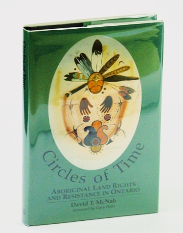 Image for Circles of Time: Aboriginal Land Rights and Resistance in Ontario Circles of Time: Aboriginal Land Rights and Resistance in Ontario
