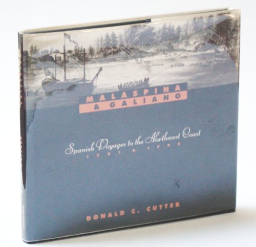 Image for Malaspina and Galiano: Spanish Voyages To The Northwest Coast 1791 and 1792 Malaspina and Galiano: Spanish Voyages To The Northwest Coast 1791 and 1792