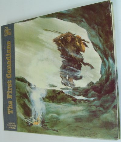 The First Canadians - Canada's Illustrated Heritage Series